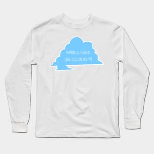 Welcome to cloud 9 Long Sleeve T-Shirt